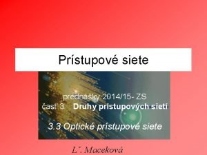 Prstupov siete prednky 201415 ZS as 3 Druhy