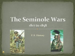 The Seminole Wars 1817 to 1858 U S