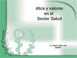 tica y valores en el Sector Salud Lic