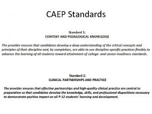 CAEP Standards Meeting the standard Provide evidence tagged
