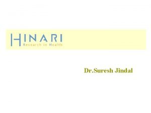 Dr Suresh Jindal HINARI Outline Background Eligibility Partners