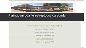 Faringoamigdalite estreptoccica aguda Faculdade de Medicina da Universidade