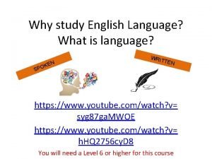 Why study English Language What is language SPO