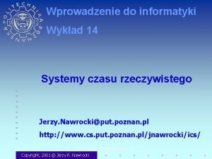 Wprowadzenie do informatyki Wykad 14 Systemy czasu rzeczywistego