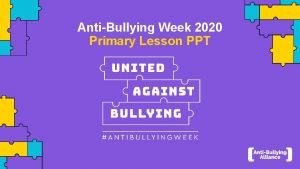 AntiBullying Week 2020 Primary Lesson PPT Is this