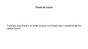 Travail de cloche Translate into French In order