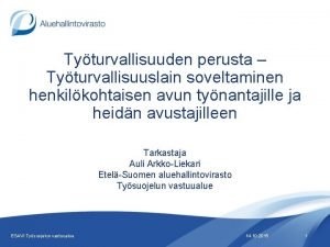 Tyturvallisuuden perusta Tyturvallisuuslain soveltaminen henkilkohtaisen avun tynantajille ja