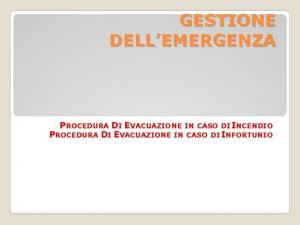 GESTIONE DELLEMERGENZA PROCEDURA DI EVACUAZIONE IN CASO DI