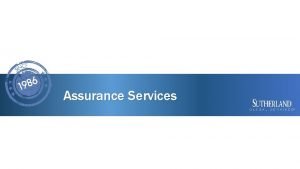 Assurance Services Assurance Services Backed by bestinclass accelerators