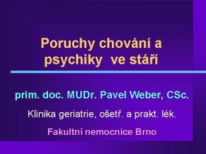 Poruchy chovn a psychiky ve st prim doc