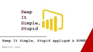 Keep It Simple Stupid appliqu POWER BI Mauricio
