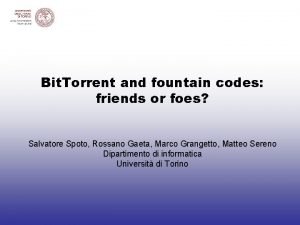 Bit Torrent and fountain codes friends or foes