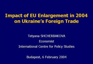 Impact of EU Enlargement in 2004 on Ukraines