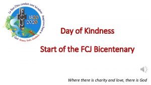 Day of Kindness Start of the FCJ Bicentenary