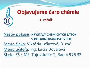 Objavujeme aro chmie 1 ronk Nzov pokusu KRYTLY