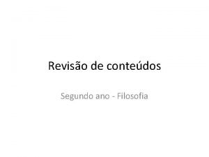 Reviso de contedos Segundo ano Filosofia 1 Trimestre