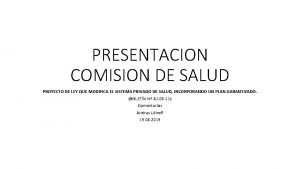 PRESENTACION COMISION DE SALUD PROYECTO DE LEY QUE