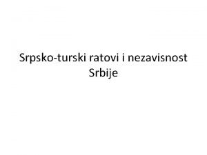 Srpskoturski ratovi i nezavisnost Srbije Namesniki reim 1868