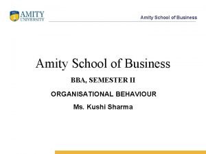 Amity School of Business BBA SEMESTER II ORGANISATIONAL