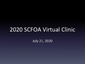 2020 SCFOA Virtual Clinic July 21 2020 2020