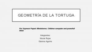 GEOMETRA DE LA TORTUGA Por Seymour Papert Mindstorms