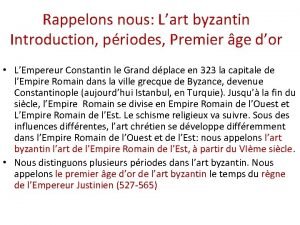 Rappelons nous Lart byzantin Introduction priodes Premier ge