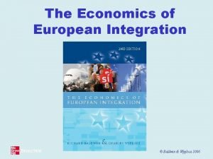 The Economics of European Integration Baldwin Wyplosz 2006
