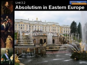 Unit 3 2 Absolutism in Eastern Europe I