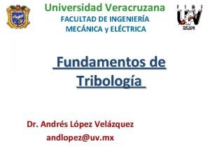 Universidad Veracruzana FACULTAD DE INGENIERA MECNICA y ELCTRICA