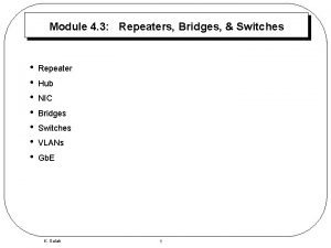 Module 4 3 Repeaters Bridges Switches Repeater Hub