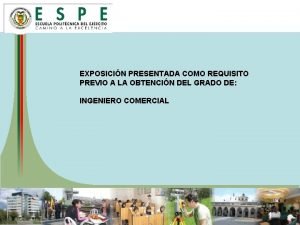 EXPOSICIN PRESENTADA COMO REQUISITO PREVIO A LA OBTENCIN