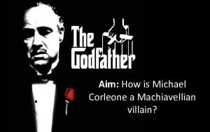 Is michael corleone a villain