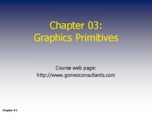 Chapter 03 Graphics Primitives Course web page http