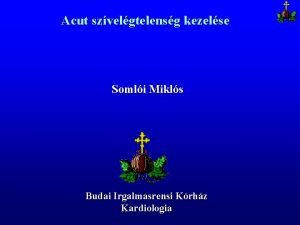 Acut szvelgtelensg kezelse Somli Mikls Budai Irgalmasrensi Krhz