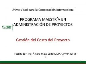 Universidad para la Cooperacin Internacional PROGRAMA MAESTRA EN