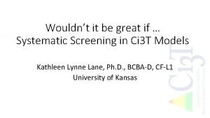 Wouldnt it be great if Systematic Screening in