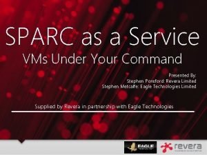 SPARC as a Service VMs Under Your Command