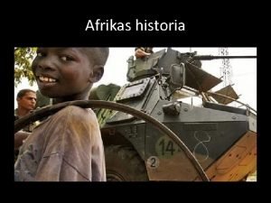Afrikas historia Afrika Fr att frst vad som