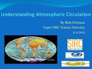 Understanding Atmospheric Circulation By Rich Hedman Super SIRC