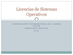 Licencias de Sistemas Operativos CORPORACIN UNIVERSITARIA DEL CARIBE