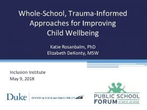 WholeSchool TraumaInformed Approaches for Improving Child Wellbeing Katie