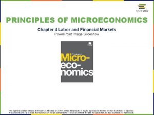 PRINCIPLES OF MICROECONOMICS Chapter 4 Labor and Financial