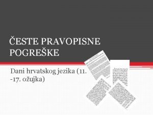 ESTE PRAVOPISNE POGREKE Dani hrvatskog jezika 11 17