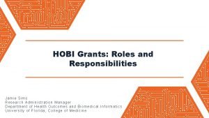 HOBI Grants Roles and Responsibilities Jamie Sims Research