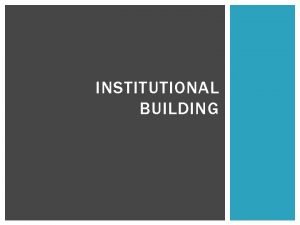 Institutional building Institutional building