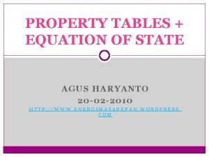 PROPERTY TABLES EQUATION OF STATE AGUS HARYANTO 20