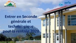 Entrer en Seconde gnrale et technologique Mardi 18