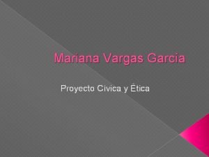 Mariana Vargas Garca Proyecto Cvica y tica Mis