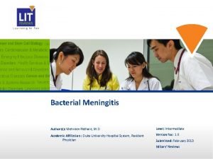 Bacterial Meningitis Authors Mehreen Rathore M D Level