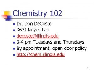 Chemistry 102 Dr Don De Coste n 367